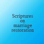 scriptures on marriage restoration