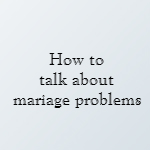how to talk about problems in a marriage